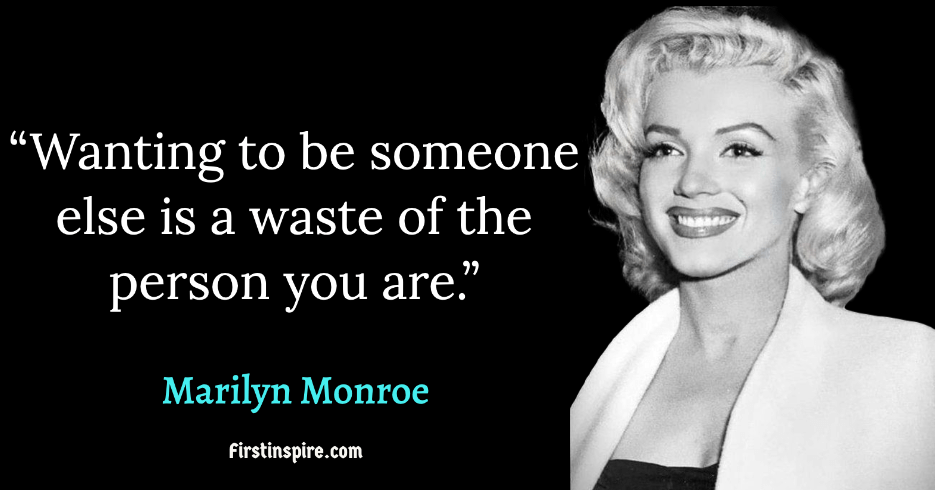 wanting to be someone else is waste of the person you are marilyn monroe quotes