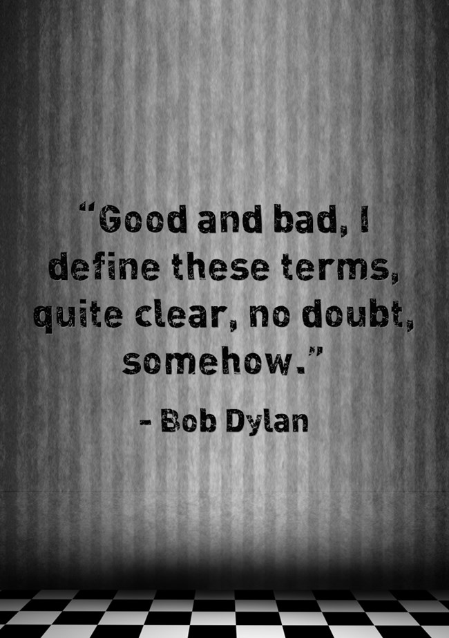 good and bad i define these terms quite clear no doubt