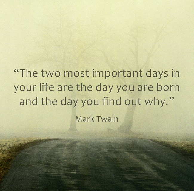 the two most important days in your life are the day you