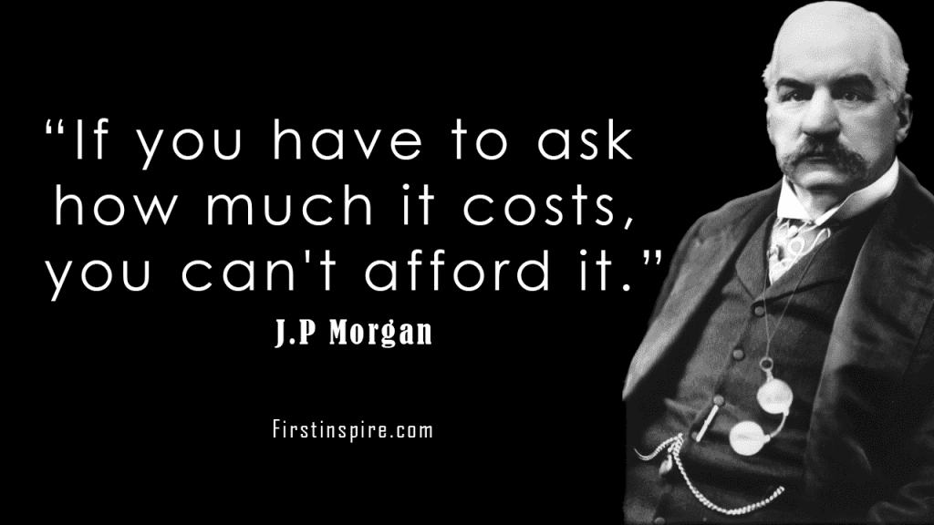 J. P. Morgan Quotes